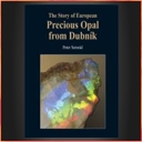 The story of European precious opal from Dubník.
